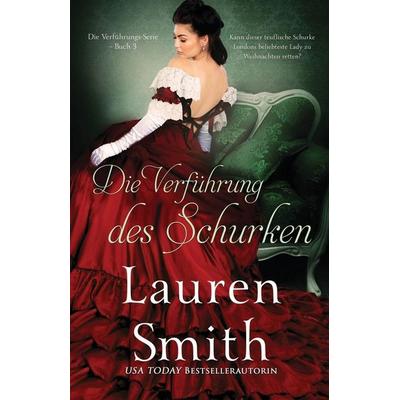 Die Verführung des Schurken, Taschenbuch von Lauren Smith, Lauren Smith, 978-1-952063-43-5