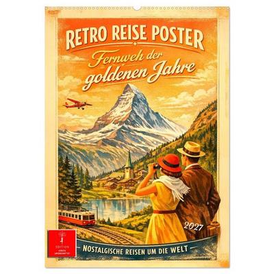 Retro Reise Poster - Fernweh der goldenen Jahre (Wandkalender 2027 DIN A2 hoch), CALVENDO Monatskalender