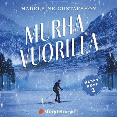 Murha vuorilla - Madeleine Gustafsson, Audio, 9789180350426