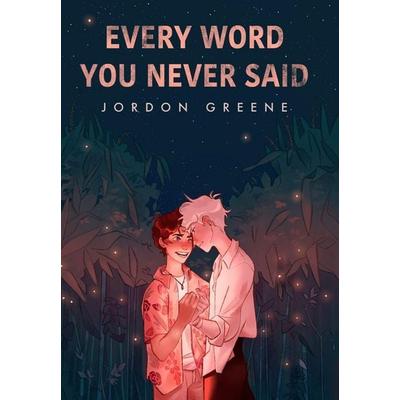 Every Word You Never Said, Gebundene Ausgabe von Jordon Greene, F/K Teen, 978-1-73543-736-1