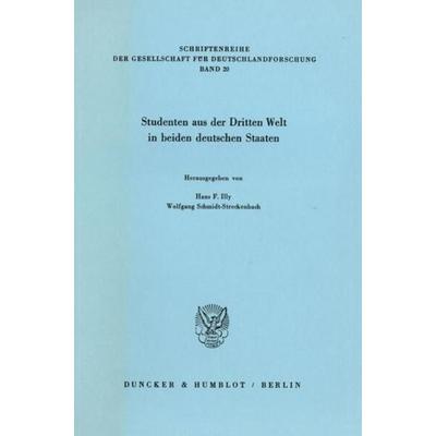 Studenten aus der Dritten Welt in beiden deutschen Staaten., Taschenbuch von , Duncker & Humblot, 978-3-428-06234-8