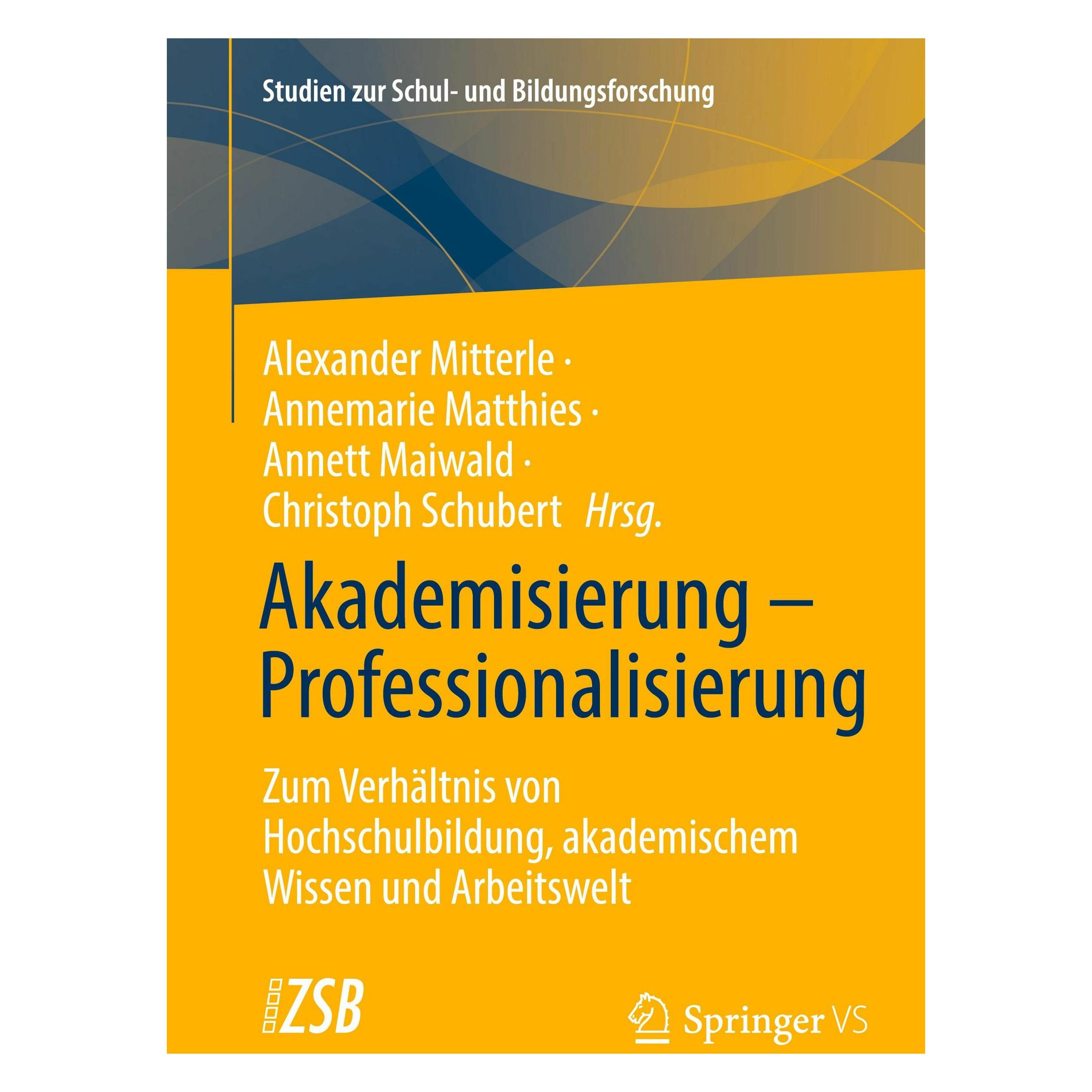 Springer Akademisierung - Professionalisierung (Deutsch, Softcover, Alexander Mitterle, Annemarie Matthies, Annett Maiwald, Christoph Schubert) (46729471)