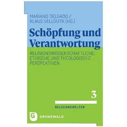 Schöpfung und Verantwortung, Fachbücher von Mariano Delgado, Klaus Vellguth