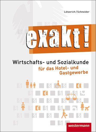 Schneider, Peter J - HoGa: exakt! Wirtschafts- und Sozialkunde für das Hotel- und Gastgewerbe: Schülerbuch, 1. Auflage, 2011 - Preis vom 14.10.2026 23:07:16 h