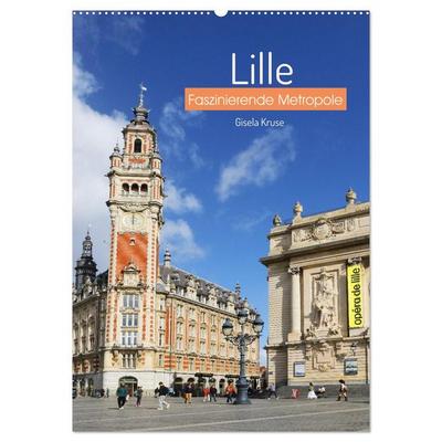 Lille - Faszinierende Metropole (Wandkalender 2026 DIN A2 hoch), CALVENDO Monatskalender