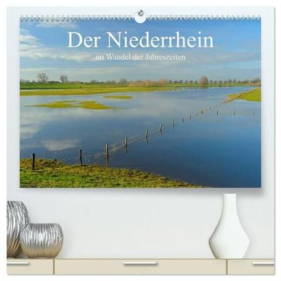 Der Niederrhein im Wandel der Jahreszeiten (hochwertiger Premium Wandkalender 2027 DIN A2 quer), Kunstdruck in Hochglanz