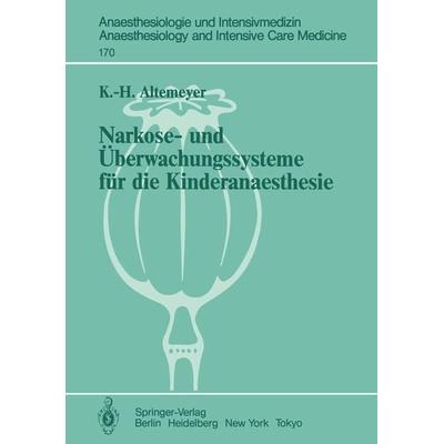 Narkose- und Überwachungssysteme für die Kinderanaesthesie, Taschenbuch von Karl-Heinz Altemeyer, Springer Berlin, 978-3-540-15012-1