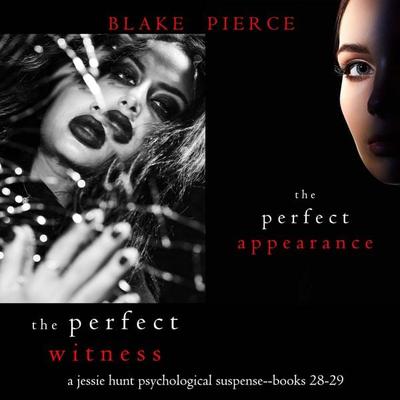Jessie Hunt Psychological Suspense Bundle: The Perfect Witness ( & 28) and The Perfect Appearance ( & 29) - Blake Pierce, Audio, 9798341585683