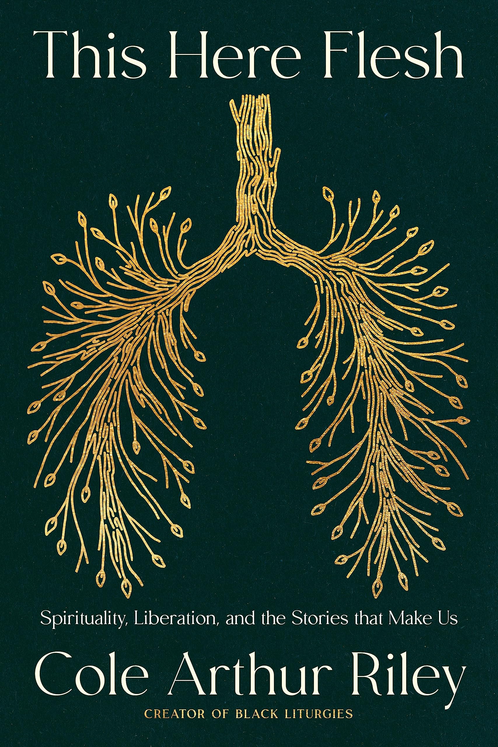Riley, Cole Arthur - This Here Flesh: Spirituality, Liberation and the Stories That Make Us: An instant NEW YORK TIMES bestseller - Preis vom 19.10.2026 19:33:35 h