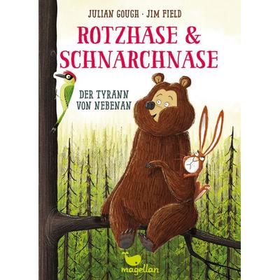 Rotzhase & Schnarchnase - Der Tyrann von nebenan, Gebundene Ausgabe von Julian Gough, Magellan, 978-3-7348-2821-8