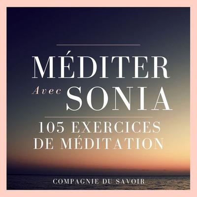 Méditer avec Sonia - 105 exercices de méditation - John Mac, Audio, 9782821182097