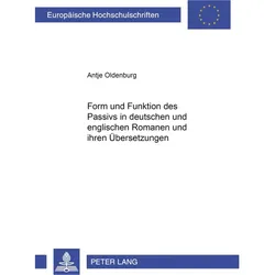 Form und Funktion des Passivs in deutschen und englischen Romanen und ihren Übersetzungen, Fachbücher von Antje Oldenburg