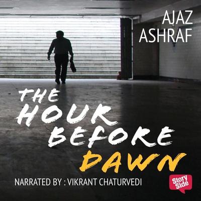 Hour Before Dawn, The - Ajaz Ashraf, Audio, 9789353647643