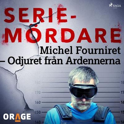 Michel Fourniret – Odjuret från Ardennerna - Orage, Audio, 9788726274110