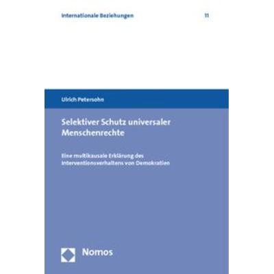 Selektiver Schutz universaler Menschenrechte, Taschenbuch von Ulrich Petersohn, Nomos, 978-3-8329-3626-6