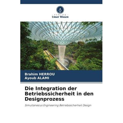Die Integration der Betriebssicherheit in den Designprozess, Taschenbuch von Brahim Herrou,Ayoub Alami, Verlag Unser Wissen, 978-620-6-21717-6