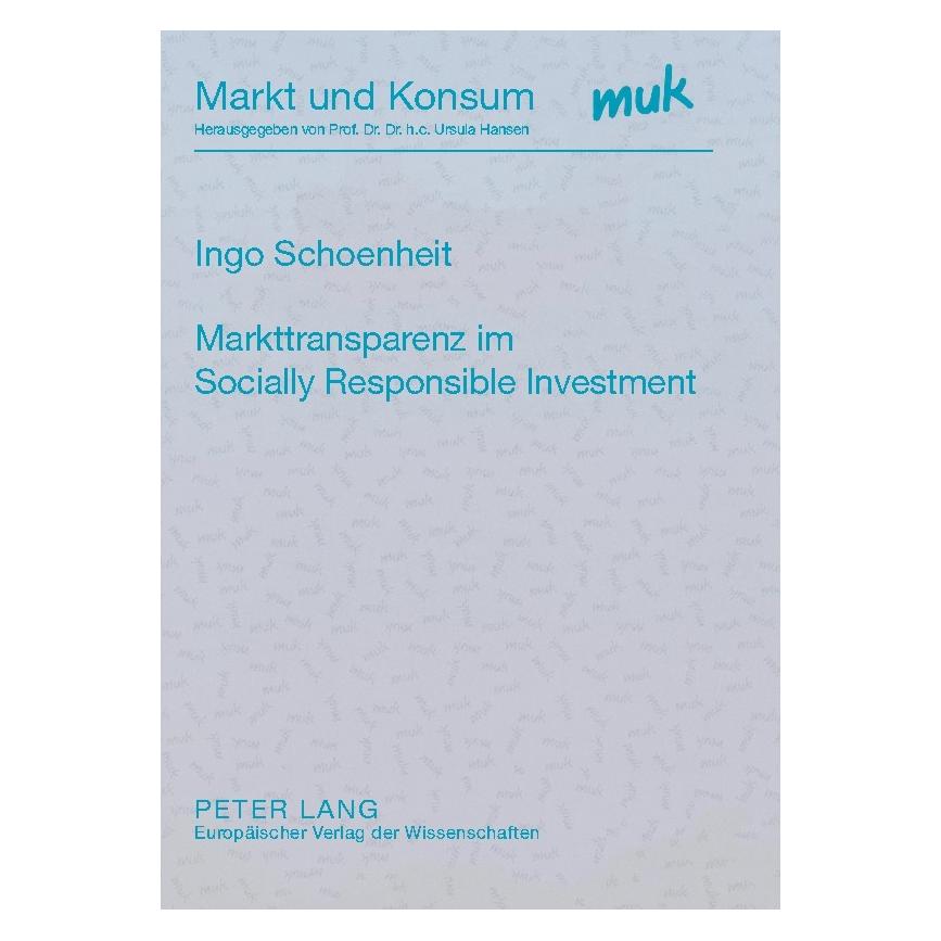 Peter Lang Markttransparenz im Socially Responsible Investment (Deutsch, Ingo Schoenheit) (8327961)