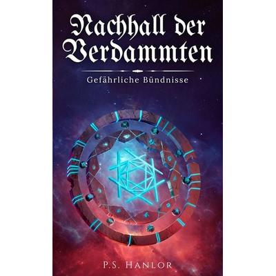 Nachhall der Verdammten, Taschenbuch von P.S. Hanlor, Tredition, 978-3-347-95010-8
