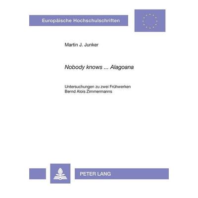«Nobody knows ... Alagoana», Taschenbuch von Martin Junker, Peter Lang GmbH, Internationaler Verlag der Wissenschaften, 978-3-631-55498-2