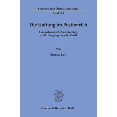 Die Haftung im Postbetrieb., Taschenbuch von Ernesto Loh, Duncker & Humblot, 978-3-428-02774-3