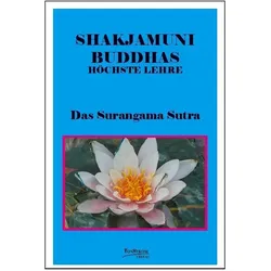 Buddhas Höchste Lehre Das Surangama Sutra, Fachbücher von Wolfgang Schorat
