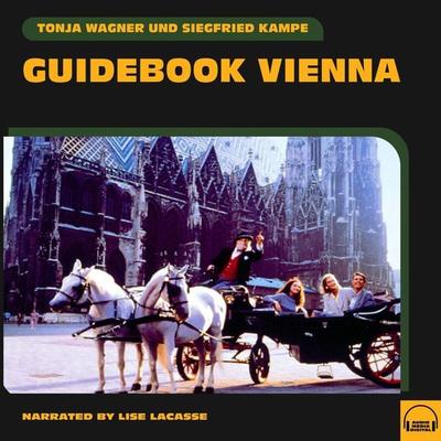 Guidebook Vienna - Siegfried Kampe,Tonja Wagner, Audio, 9783991608356