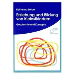 Erziehung und Bildung von Kleinstkindern, Fachbücher von Katharina Lorber
