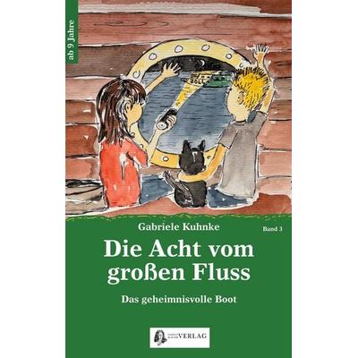 Die Acht vom großen Fluss, Bd. 3, Taschenbuch von Gabriele Kuhnke, BoD - Books on Demand, 978-3-9822832-0-3