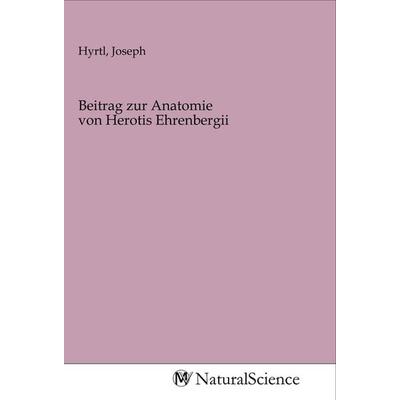 Beitrag zur Anatomie von Herotis Ehrenbergii, Taschenbuch von , MV-NaturalScience, 978-3-96878-719-0