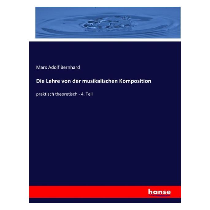 Hansebooks Die Lehre von der musikalischen Komposition (Deutsch, Softcover, Adolf Bernhard Marx) (55922906)