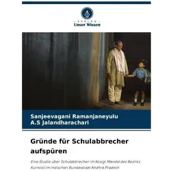 Gründe für Schulabbrecher aufspüren, Ratgeber von Sanjeevagani Ramanjaneyulu, A S Jalandharachari