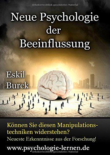 Eskil Burck - Neue Psychologie der Beeinflussung: Die Erforschung der Manipulation - Preis vom 12.10.2026 11:37:12 h