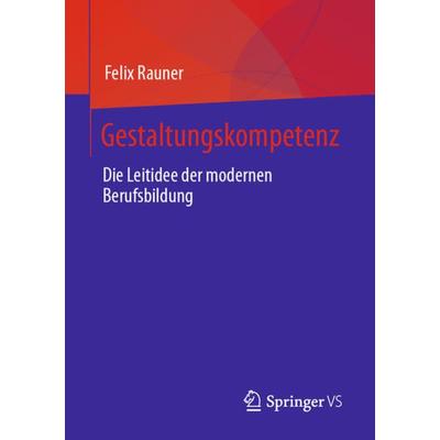 Gestaltungskompetenz, Taschenbuch von Felix Rauner, Springer Fachmedien Wiesbaden GmbH, 978-3-658-34352-1