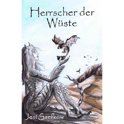 Herrscher der Wüste. Illustrierter Fantasyroman über Echsenmenschen und Drachen, Taschenbuch von Josi Saefkow, Tredition, 978-3-7323-4641-7
