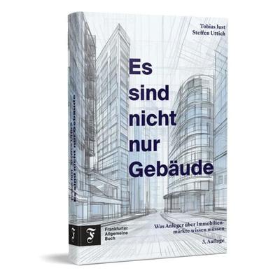 Es sind nicht nur Gebäude, Gebundene Ausgabe von Tobias Just,Steffen Uttich, Frankfurter Allgemeine Buch, 978-3-96251-184-5