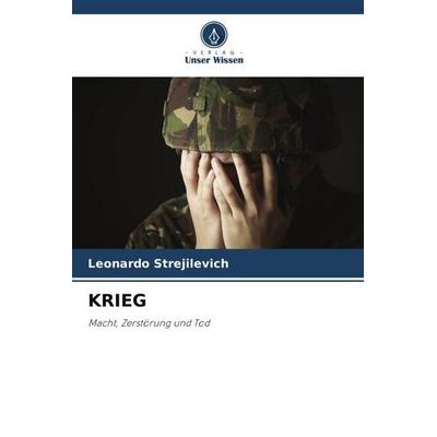 KRIEG, Taschenbuch von Leonardo Strejilevich, Verlag Unser Wissen, 978-620-4-80951-9