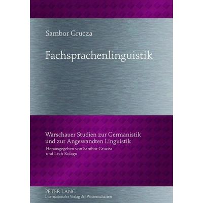 Fachsprachenlinguistik, Gebundene Ausgabe von Sambor Grucza, Peter Lang GmbH, Internationaler Verlag der Wissenschaften, 978-3-631-63122-5