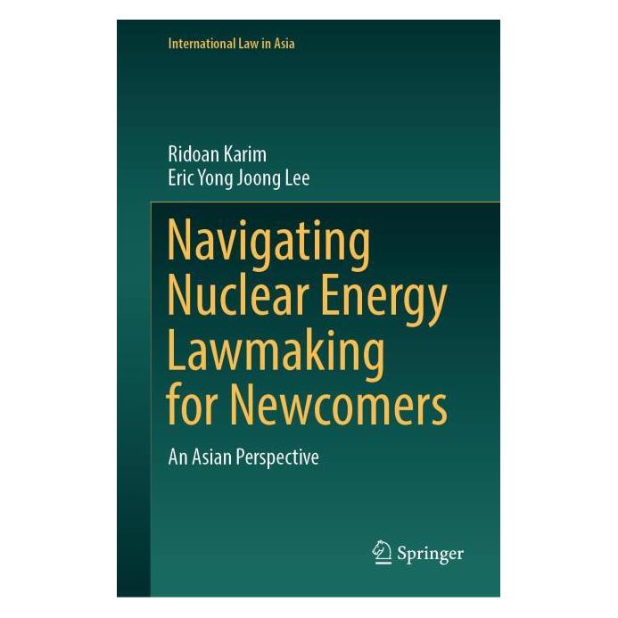 Springer Navigating Nuclear Energy Lawmaking for Newcomers (Englisch, Hardcover, Eric Yong Joong Lee, Ridoan Karim) (71877746)