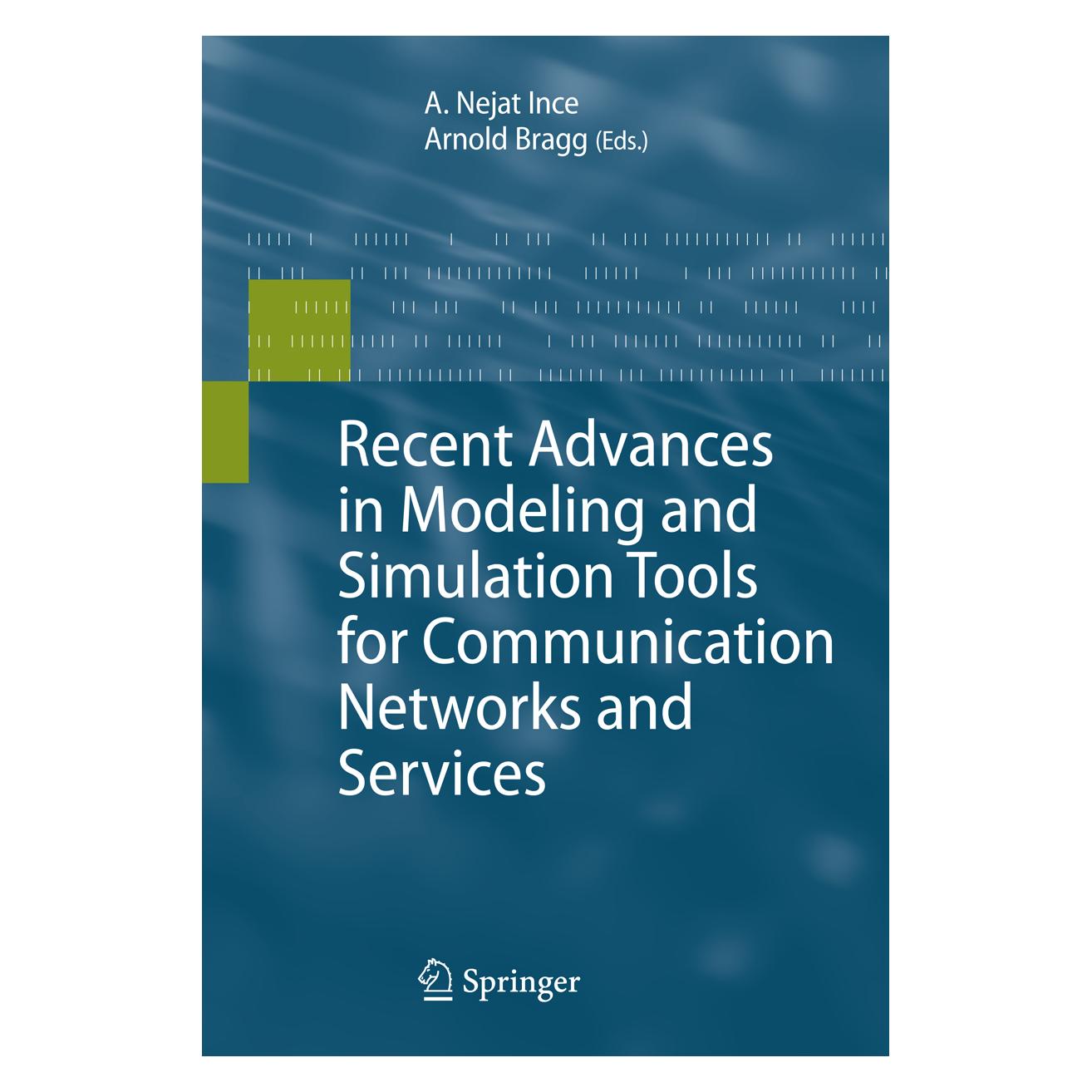 Springer Recent Advances in Modeling and Simulation Tools for Communication Networks and Services (Englisch, Softcover, Arnold Bragg, Nejat Ince) (55380589)