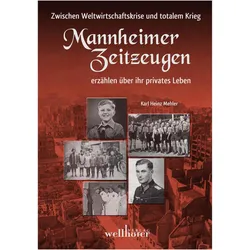 Mannheimer Zeitzeugen - Zwischen Weltwirtschaftskrise und totalem Krieg, Sachbücher