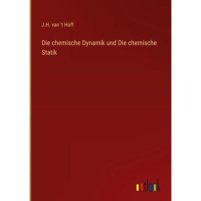 Die chemische Dynamik und Die chemische Statik, Gebundene Ausgabe von J. H. van 't Hoff, Outlook, 978-3-368-25833-7
