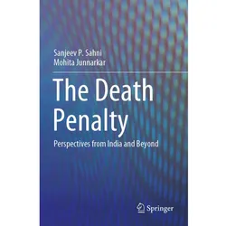The Death Penalty, Sachbücher von Sanjeev P. Sahni, Mohita Junnarkar