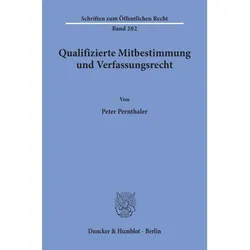 Qualifizierte Mitbestimmung und Verfassungsrecht., Fachbücher von Peter Pernthaler
