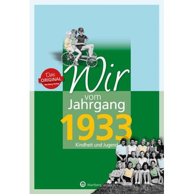 Wir vom Jahrgang 1933 - Kindheit und Jugend, Gebundene Ausgabe von Klaus Weise, Wartberg Verlag, 978-3-8313-3033-1