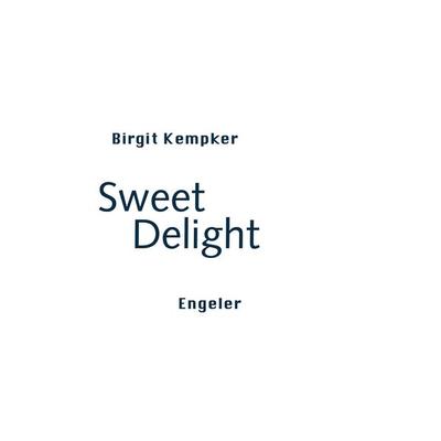 Sweet Delight, Taschenbuch von Birgit Kempker, Urs Engeler, 978-3-907369-47-0