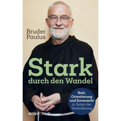 Stark durch den Wandel, Taschenbuch von Paulus Terwitte, Bonifatius Verlag, 978-3-9879007-0-9