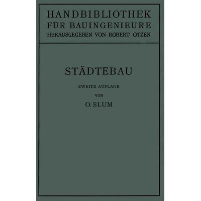 Städtebau, Taschenbuch von Otto Blum,G. Schimpff,W. Schmidt, Springer Berlin, 978-3-642-98792-2
