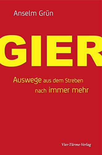 Anselm Grün - Gier. Auswege aus dem Streben nach immer mehr - Preis vom 17.10.2026 19:25:27 h