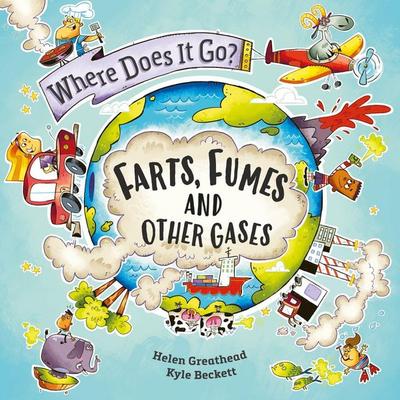 Where Does It Go?: Farts, Fumes and Other Gases, Taschenbuch von Helen Greathead, Hachette Children's Book, 978-1-5263-2239-5