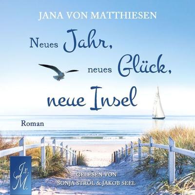 Neues Jahr, neues Glück, neue Insel - Jana von Matthiesen, Audio, 9783988186744